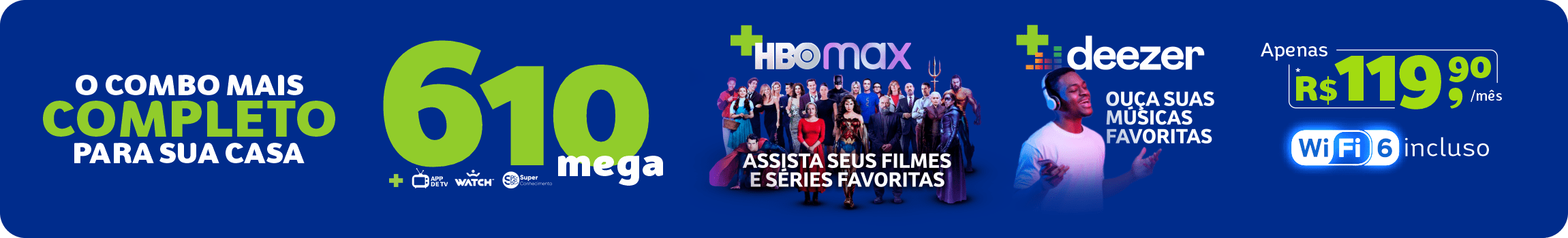Pacote de Internet Fibra optica + HBO Max + Deezer
